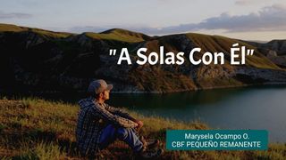 "A Solas Con Él" Salmo 37:6 Nueva Versión Internacional - Español