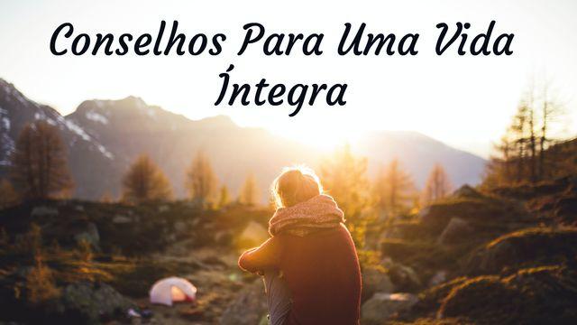 Conselhos Para Uma Vida Íntegra