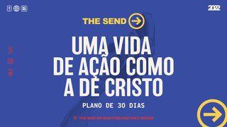 The Send: Uma vida de ação como a de Cristo MARCOS 14:27 a BÍBLIA para todos Edição Comum