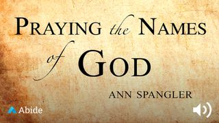 Praying The Names Of God Exodus 3:14-15 Contemporary English Version (Anglicised) 2012