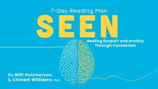 Seen: Healing Despair and Anxiety Through Connection  Proverbs 20:5 Lexham English Bible
