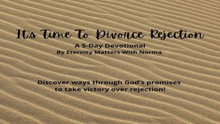 It's Time to Divorce Rejection! John 15:19 New Living Translation