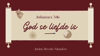 Johannes 3:16 God Is Liefde MATTEUS 22:39 Afrikaans 1983