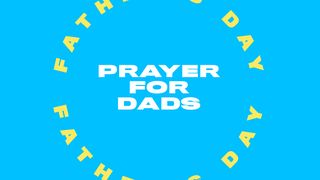 Prayers for Dads Colossians 3:20 New International Version