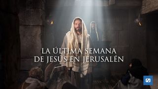 La Última Semana De Jesús en Jerusalén  S. Lucas 6:8-10 Biblia Reina Valera 1960