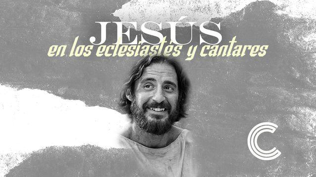 Jesús en Eclesiastés y en Cantares