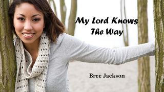 My Lord Knows the Way Luke 14:34-35 Amplified Bible, Classic Edition
