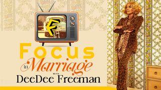 Focus in Marriage Galatians 6:7 New American Standard Bible - NASB 1995