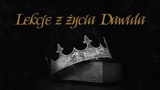 Lekcje z życia Dawida List do Rzymian 8:18 Nowa Biblia Gdańska