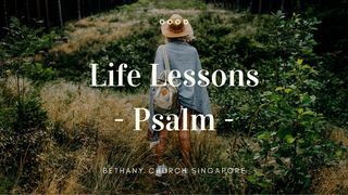 Life Lessons - Psalms Psalms 1:6 The Message