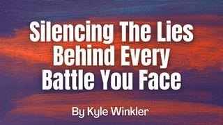 Silencing the Lies Behind Every Battle You Face Colossians 2:13-14 New King James Version