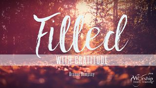 Filled With Gratitude Psalms 146:3-9 The Message