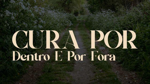 Cura Por Dentro E Por Fora!