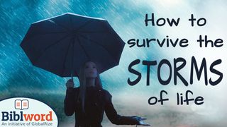 How to Survive the Storms of Life Psalmynas 105:24 A. Rubšio ir Č. Kavaliausko vertimas su Antrojo Kanono knygomis