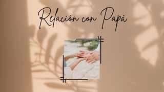 Relación con Papá Mateo 6:6 Nueva Versión Internacional - Español