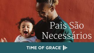 Pais São Necessários Hebreus 12:9 Nova Versão Internacional - Português