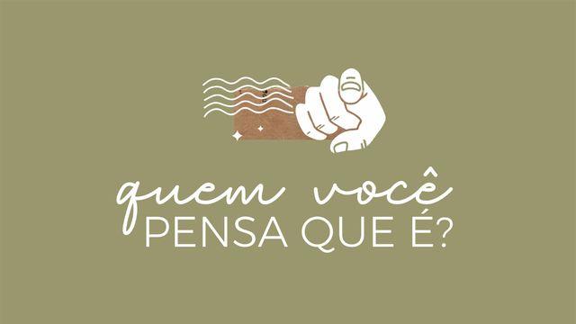 Quem Você Pensa Que É?