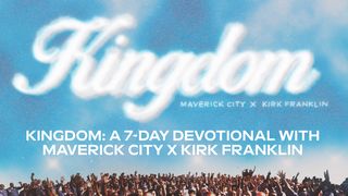 Kingdom: A 7-Day Devotional With Maverick City X Kirk Franklin Job 8:14 New American Standard Bible - NASB 1995