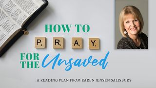 How to Pray for the Unsaved Mark 11:23 New King James Version