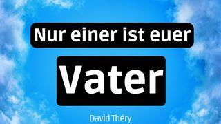 Nur einer ist euer Vater 1. Mose 1:3 Die Bibel (Schlachter 2000)