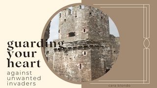 Guarding Your Heart Against Unwanted Invaders 1 Samuel 1:6-11 English Standard Version 2016