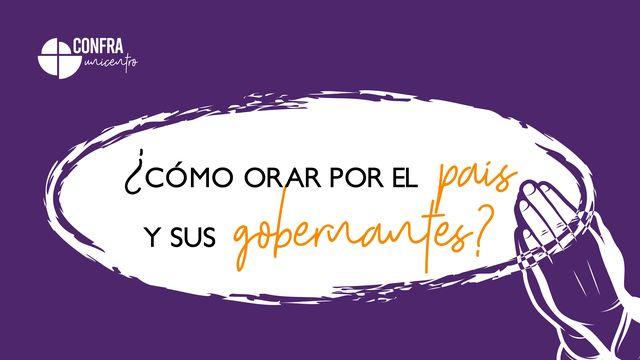 ¿Cómo Orar Por El País Y Sus Gobernantes? 