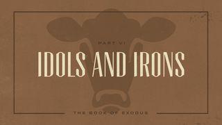 Exodus: Idols and Irons Exodus 33:1-5 English Standard Version 2016