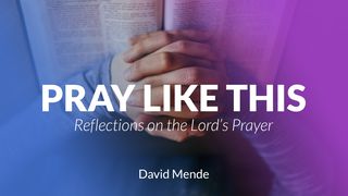 Pray Like This: Reflections on the Lord’s Prayer Daniel 7:14 World English Bible, American English Edition, without Strong's Numbers
