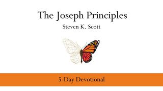 The Joseph Principles 1 Peter 5:5-7 The Passion Translation