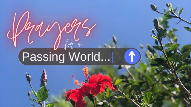 Prayers for a Passing World…