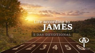 Life According to James James 5:13-15 The Message