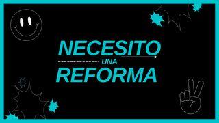Necesito una reforma Efesios 4:6 Nueva Versión Internacional - Español