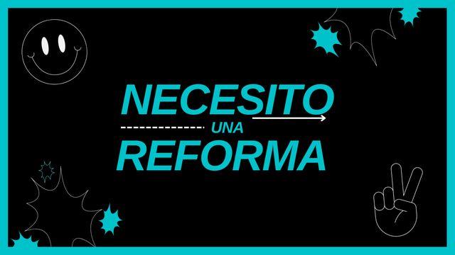 Necesito una reforma