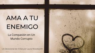Ama a Tu Enemigo – La Compasión en Un Mundo Corrupto Efesios 1:18-21 Nueva Versión Internacional - Español