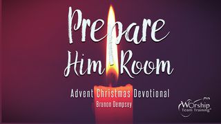 Prepare Him Room 1 Peter 3:8-12 The Message