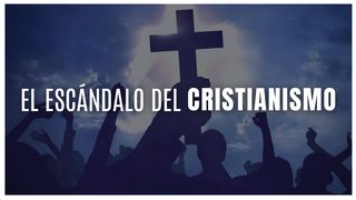 El Escándalo Del Cristianismo Marcos 9:38-50 Nueva Versión Internacional - Español