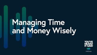 Managing Time and Money Wisely Exodus 16:8 New Living Translation