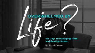 Overwhelmed by Life? 2 Corinthians 10:13 New International Version