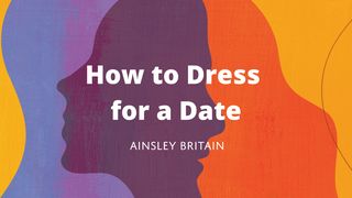 How to Dress for a Date Psalm 62:2 English Standard Version 2016