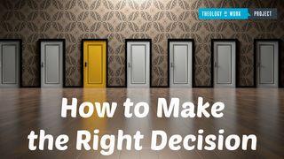 How To Make The Right Decision Matthew 7:12 King James Version