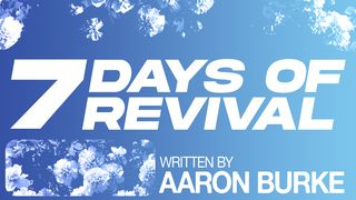7 Days of Revival Revelation 2:2-3 The Message