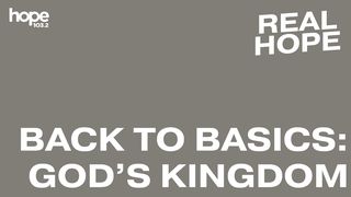 Real Hope: Back to Basics - God's Kingdom Romarane 14:17-18 Bibelen 2011 nynorsk