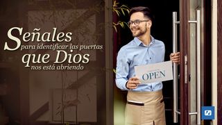Señales Para Identificar Las Puertas Que Dios Nos Está Abriendo Juan 4:34 La Biblia de las Américas