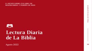 Lectura Diaria De La Biblia De Agosto 2022, La Renovadora Palabra De Dios: Perdón Y Misericordia Génesis 45:10 Biblia Reina Valera 1960