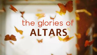 The Glories of Altars Psalm 116:12 King James Version