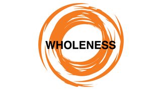 Wholeness  Hosea 14:3 New International Version
