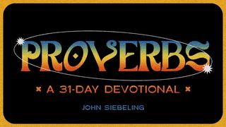 Proverbs | A 31-Day Devotional Proverbs 30:5-6 The Message
