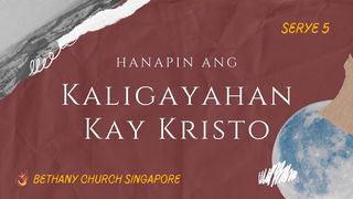 Hanapin Ang Kaligayahan Kay Cristo – Serye 5 Mateo 5:6 Ang Bag-ong Maayong Balita Biblia