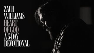 Heart of God by Zach Williams: A 5-Day Devotional Romans 13:8-14 The Message