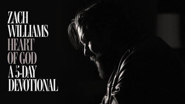 Heart of God by Zach Williams: A 5-Day Devotional